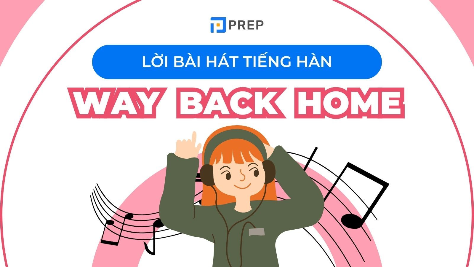 Lời bài hát Way back home tiếng Hàn: Phiên âm & từ vựng tiếng Hàn