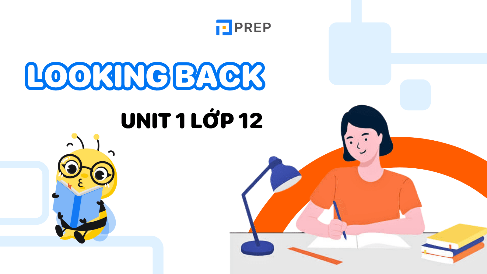 Looking Back Unit 1 Lớp 12
