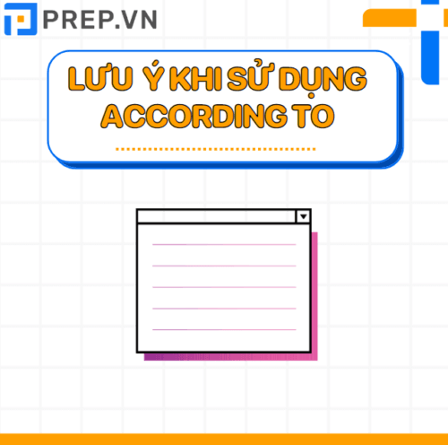 Lưu ý khi sử dụng According to