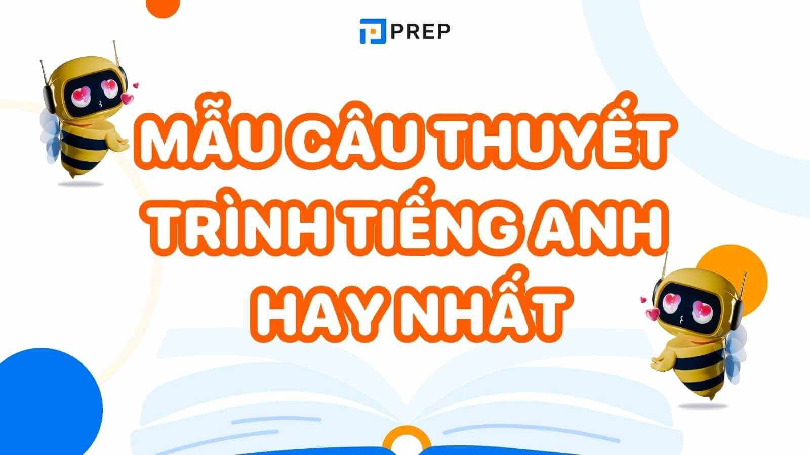 Tổng Hợp Những Mẫu Câu Thuyết Trình Tiếng Anh Hay Nhất