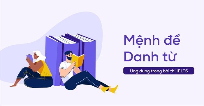 Mệnh đề danh từ - ngữ pháp band 6 và band 7 trong IELTS Writing
