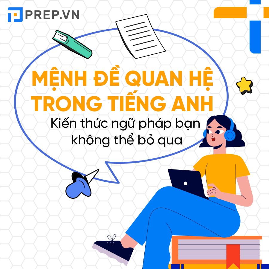 Ngữ pháp tiếng Anh: Mệnh đề quan hệ (Relative Clauses)