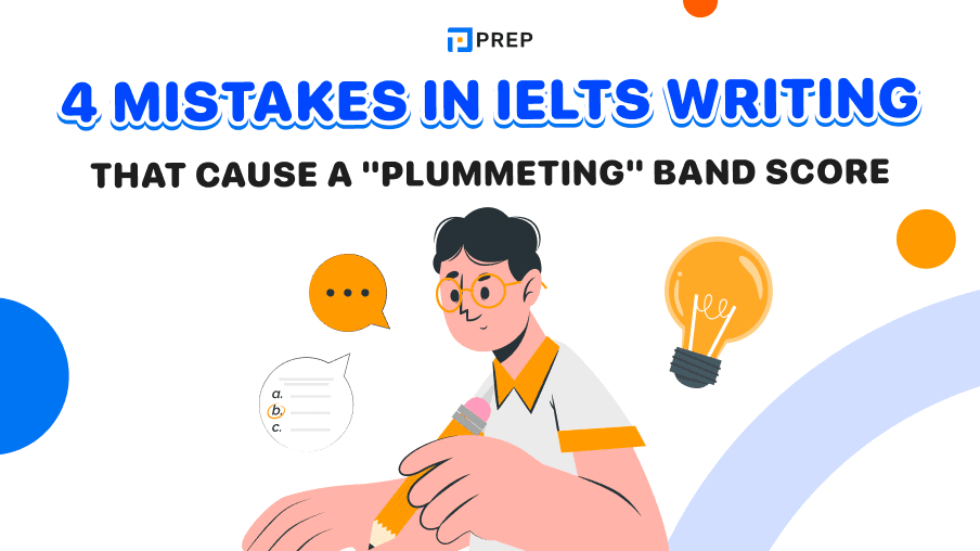 4 mistakes in IELTS Writing that cause a "plummeting" band score