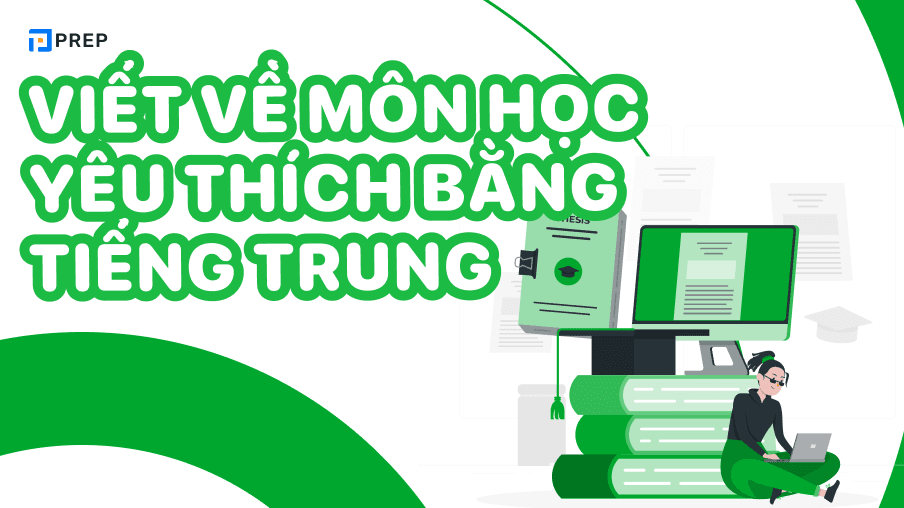 Viết về môn học yêu thích bằng tiếng trung