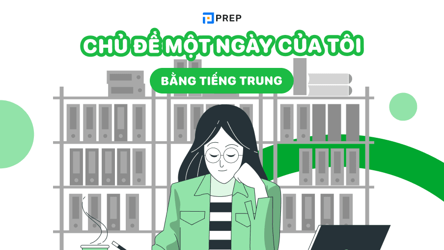 Chủ đề một ngày của tôi bằng tiếng Trung
