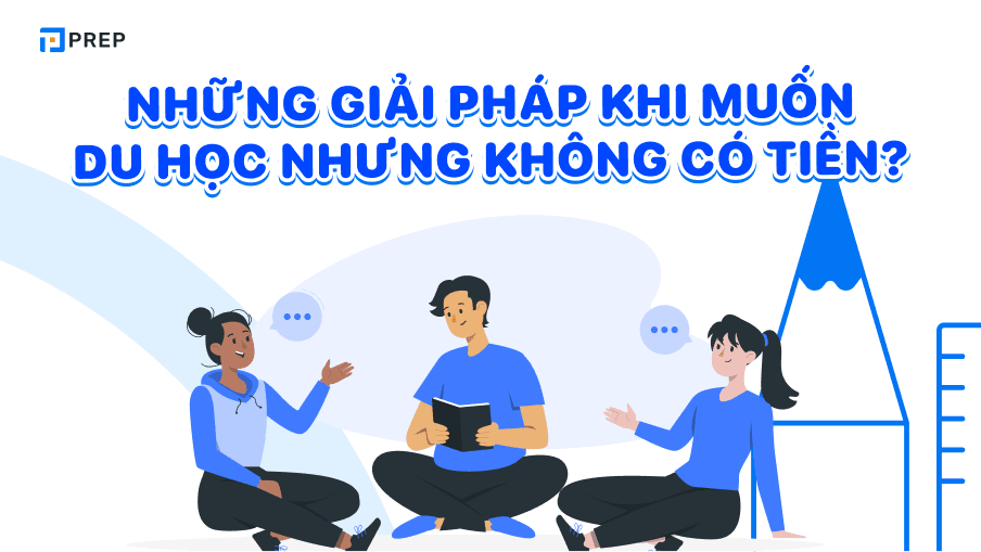 Những giải pháp khi muốn du học nhưng không có tiền?