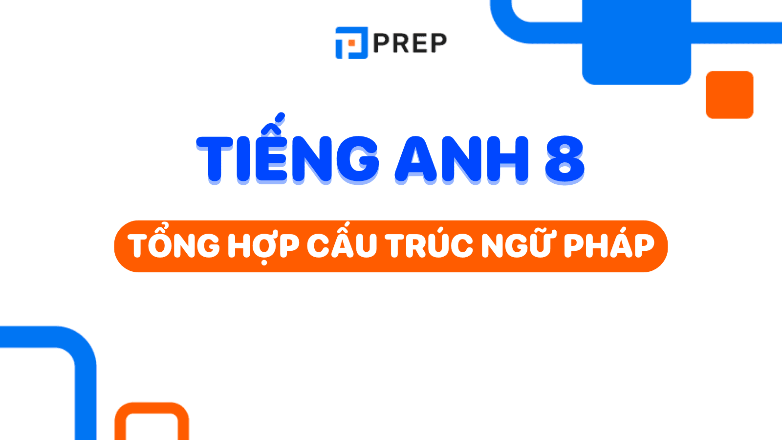 Cấu trúc ngữ pháp tiếng Anh lớp 8 Global Success