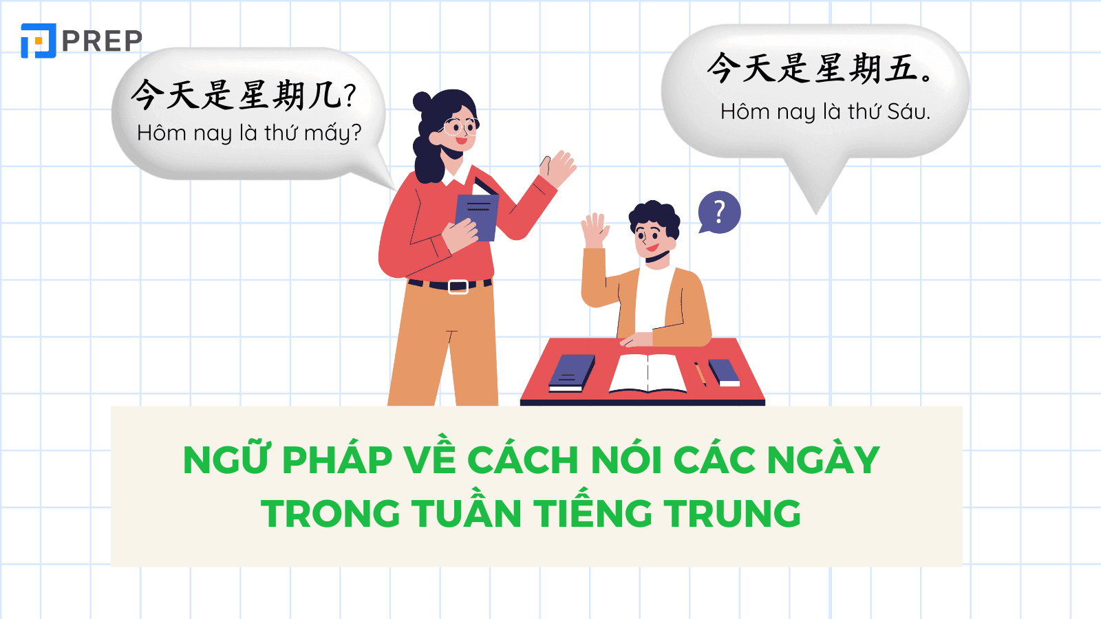 Cách hỏi và trả lời về các ngày trong tuần tiếng Trung
