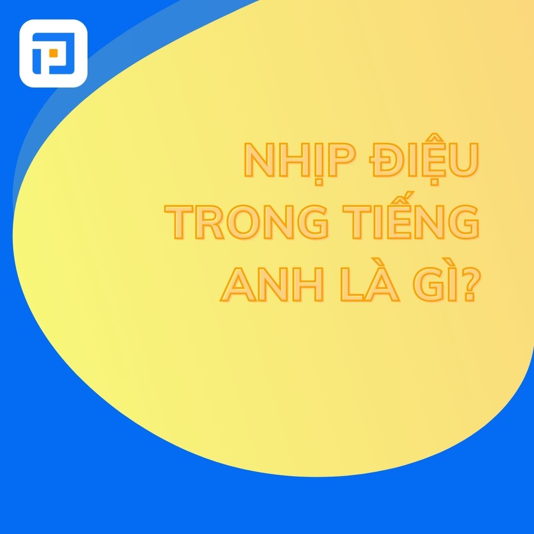 Nhịp điệu trong tiếng Anh là gì?