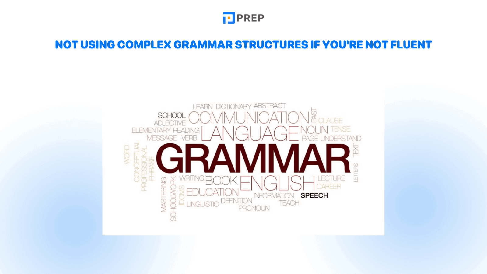 Mistakes that cause test takers to lose points in the IELTS Speaking Test: Grammar structures in the IELTS Speaking test.