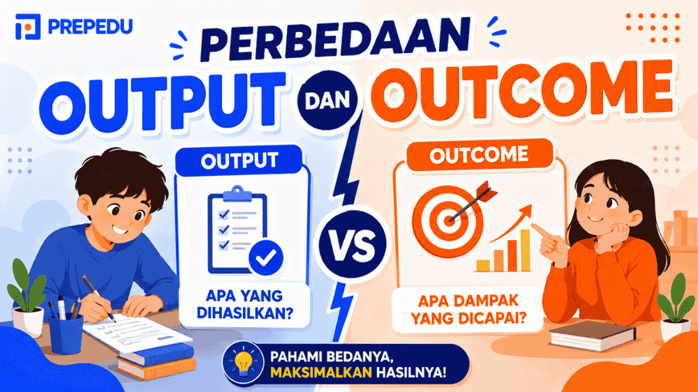 Bedakan Output dan Outcome dengan Mudah