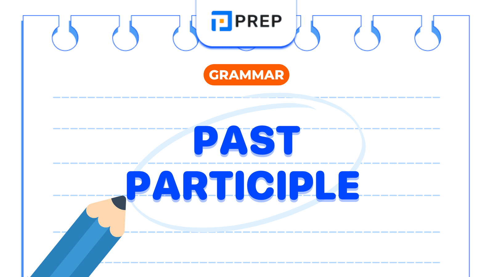 Past Participle ในภาษาอังกฤษ - ความหมาย การใช้ และตัวอย่างที่ต้องรู้