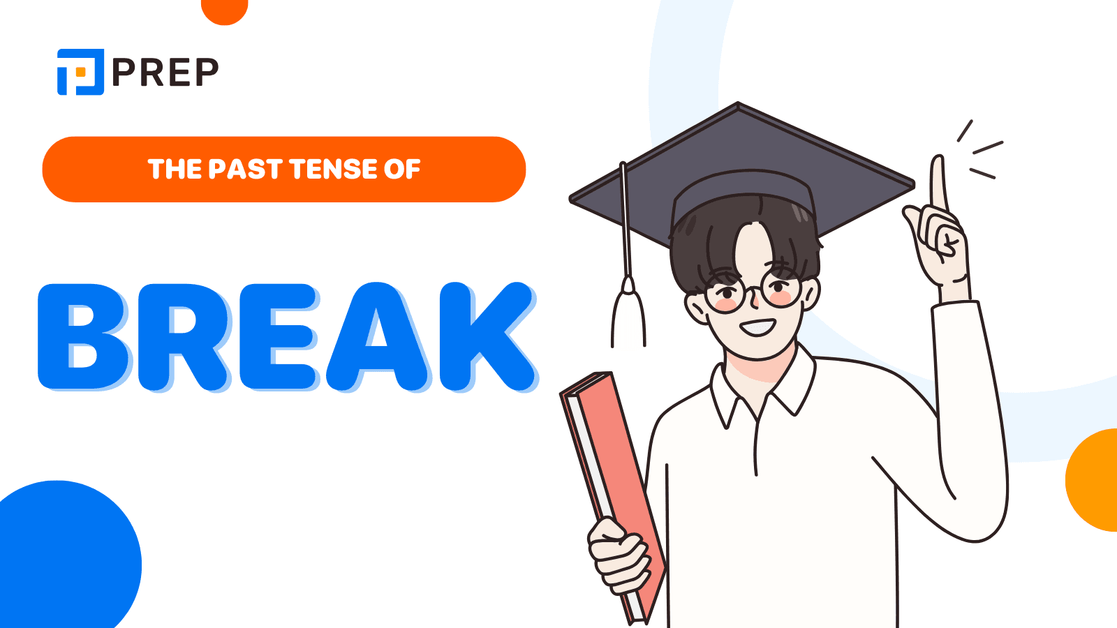 What is the past tense of Break? The irregular verb Break: Break - Broke - Broken