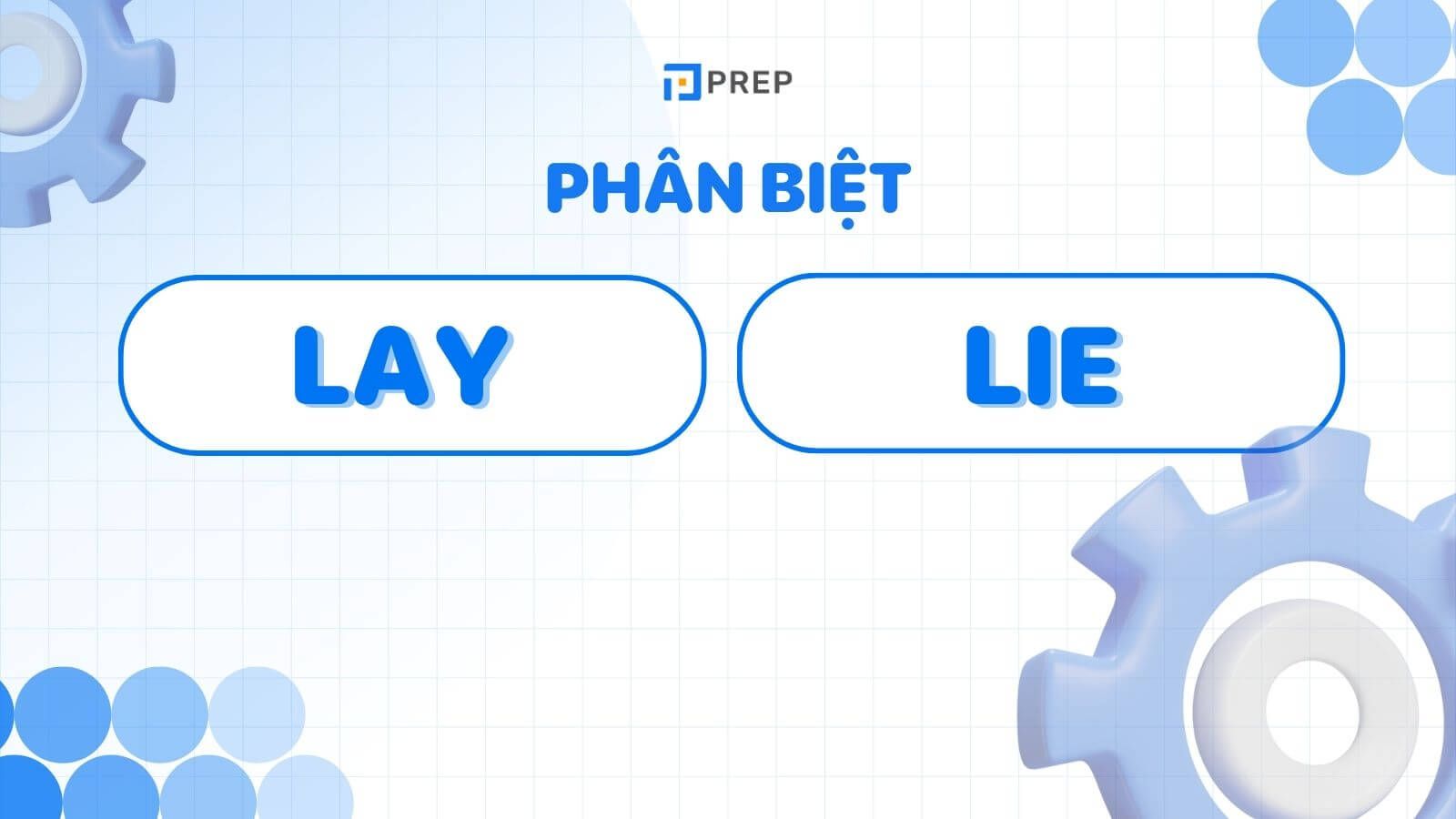 Phân biệt Lay và Lie