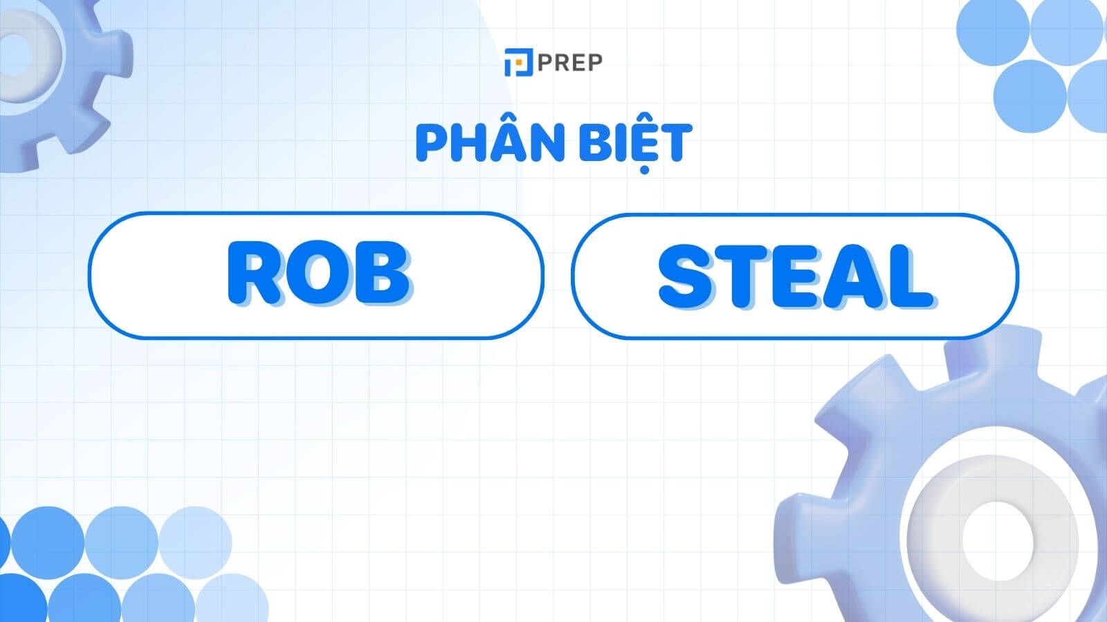 Phân biệt Rob và Steal
