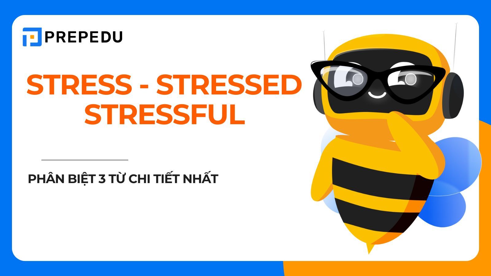 phân biệt stress, stressed và stressful