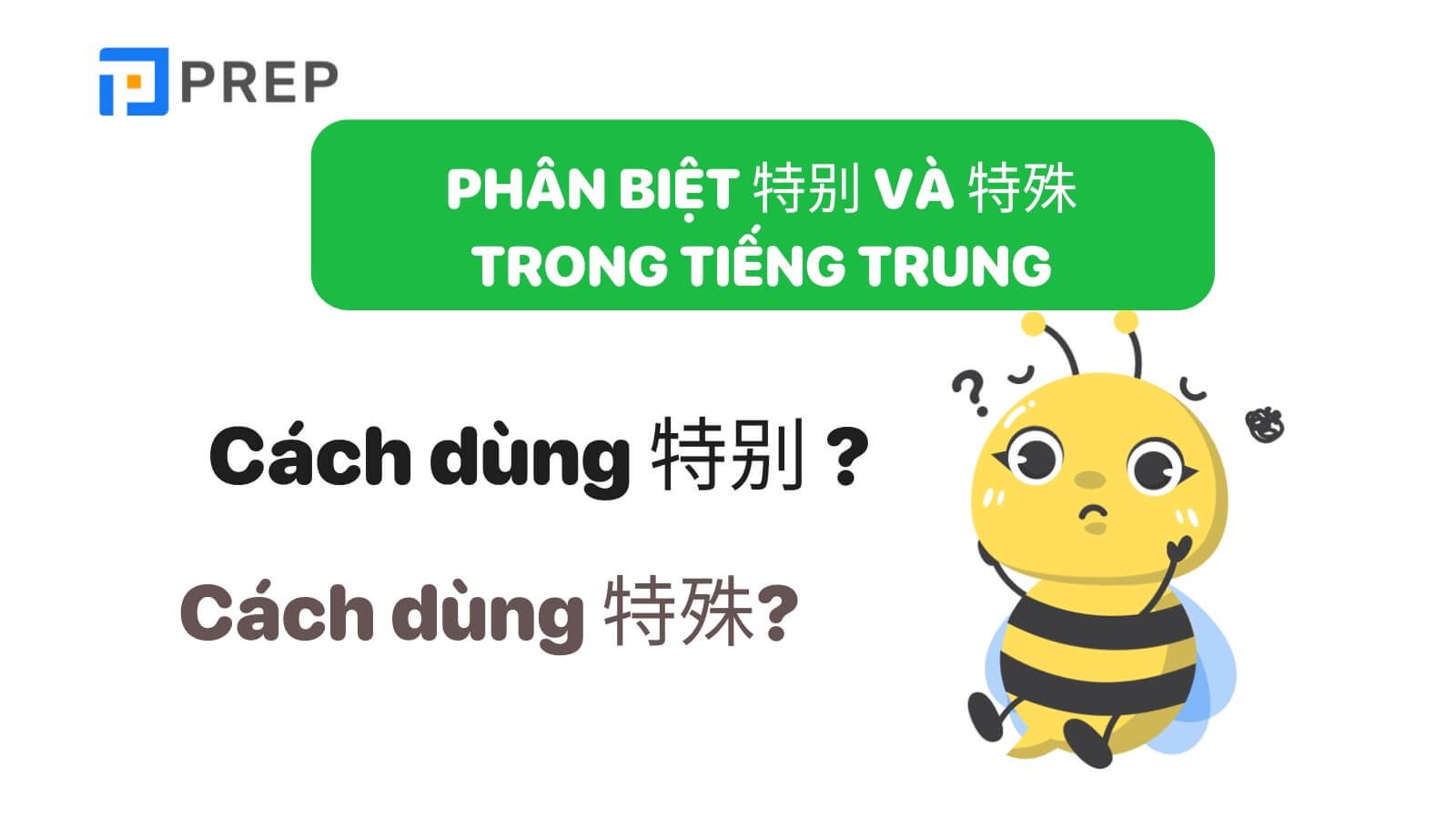 Phân biệt 特别 và 特殊
