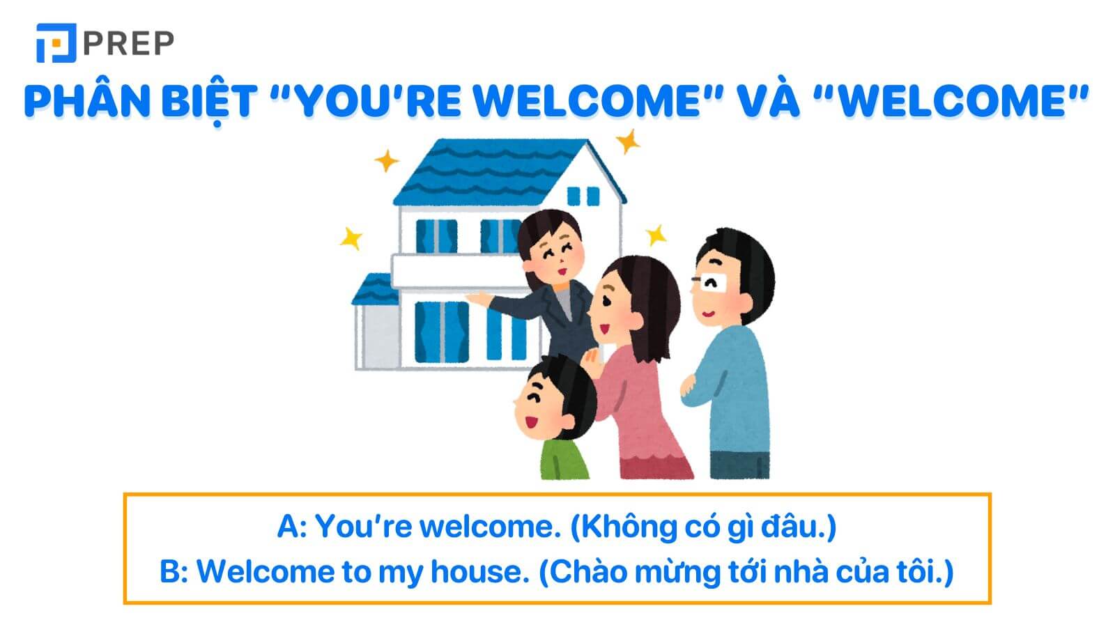 Phân biệt giữa “You’re welcome” và “Welcome”