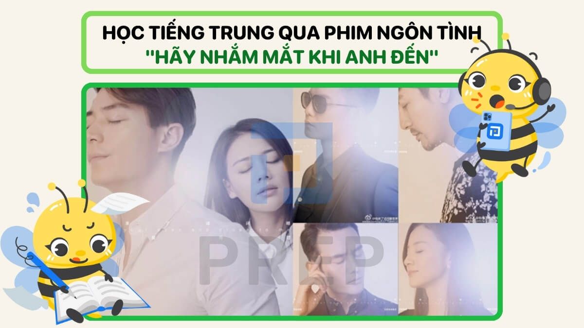 Phim ngôn tình Trung Quốc "Hãy nhắm mắt khi anh đến"
