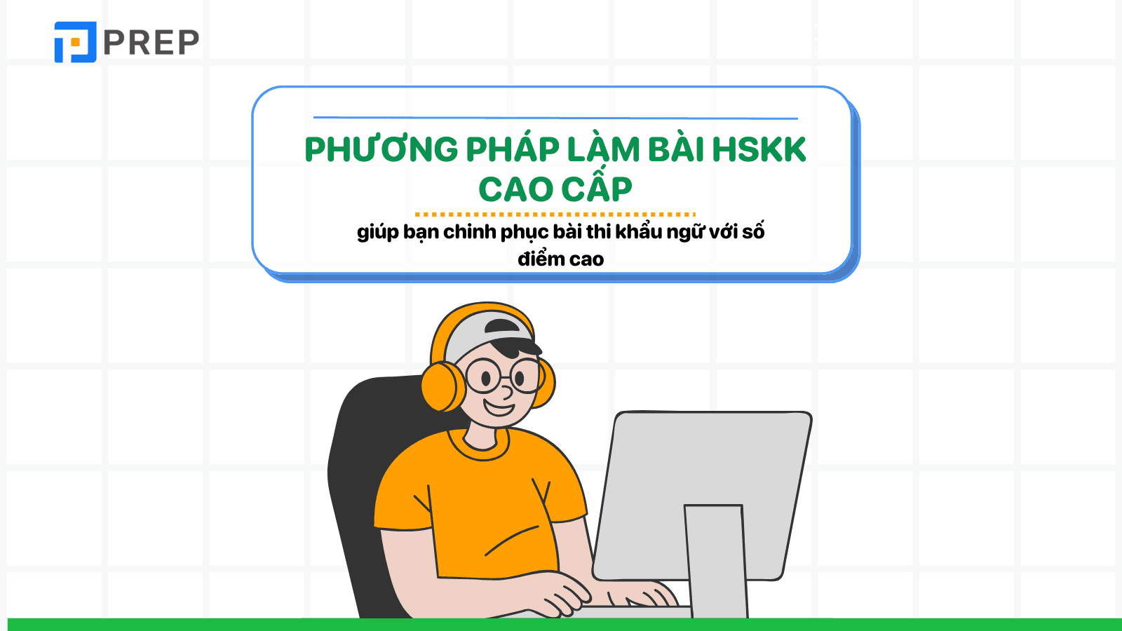 Hướng dẫn cách làm bài HSKK Cao cấp đạt điểm cao