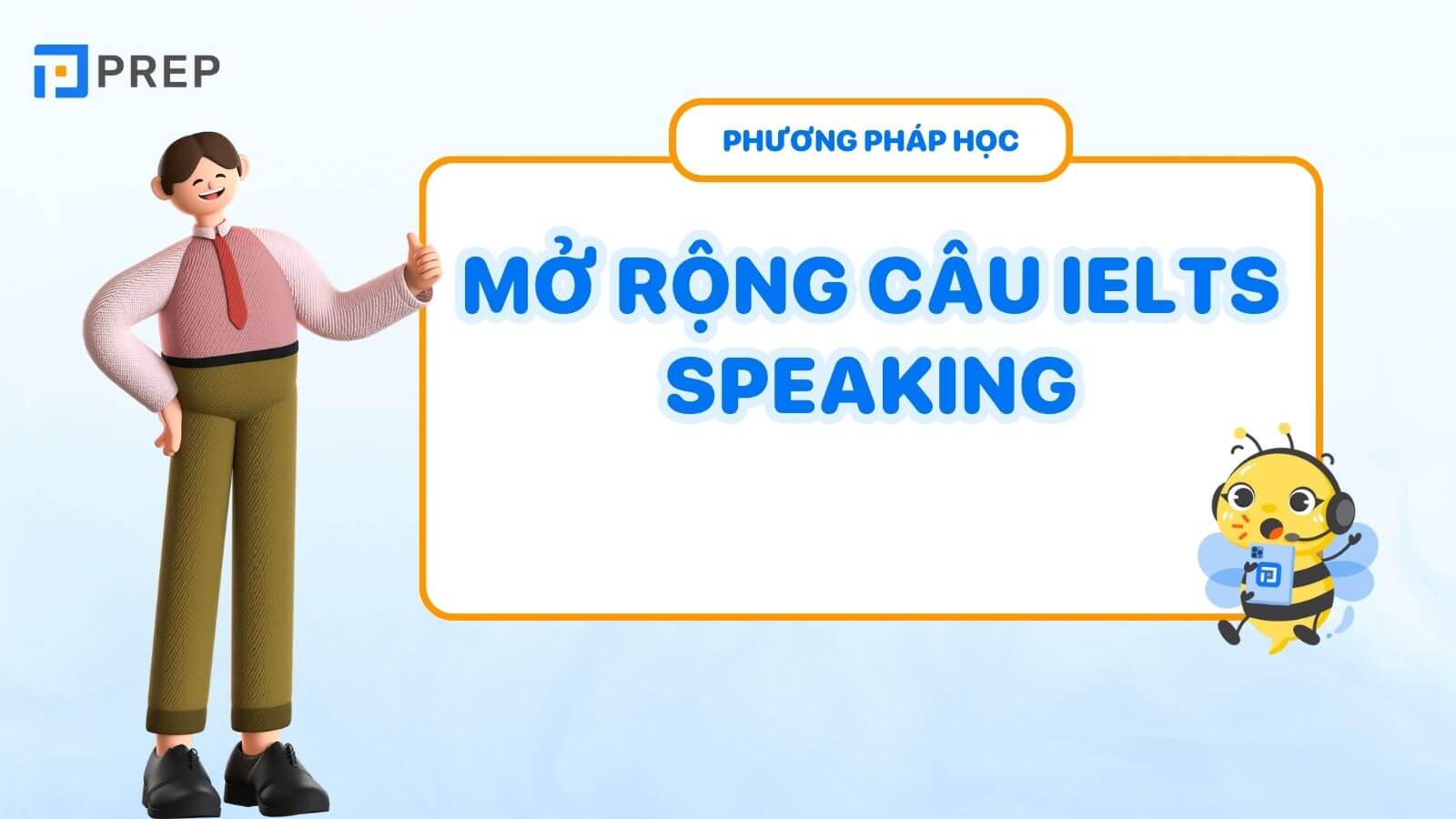 Phương pháp mở rộng câu IELTS Speaking
