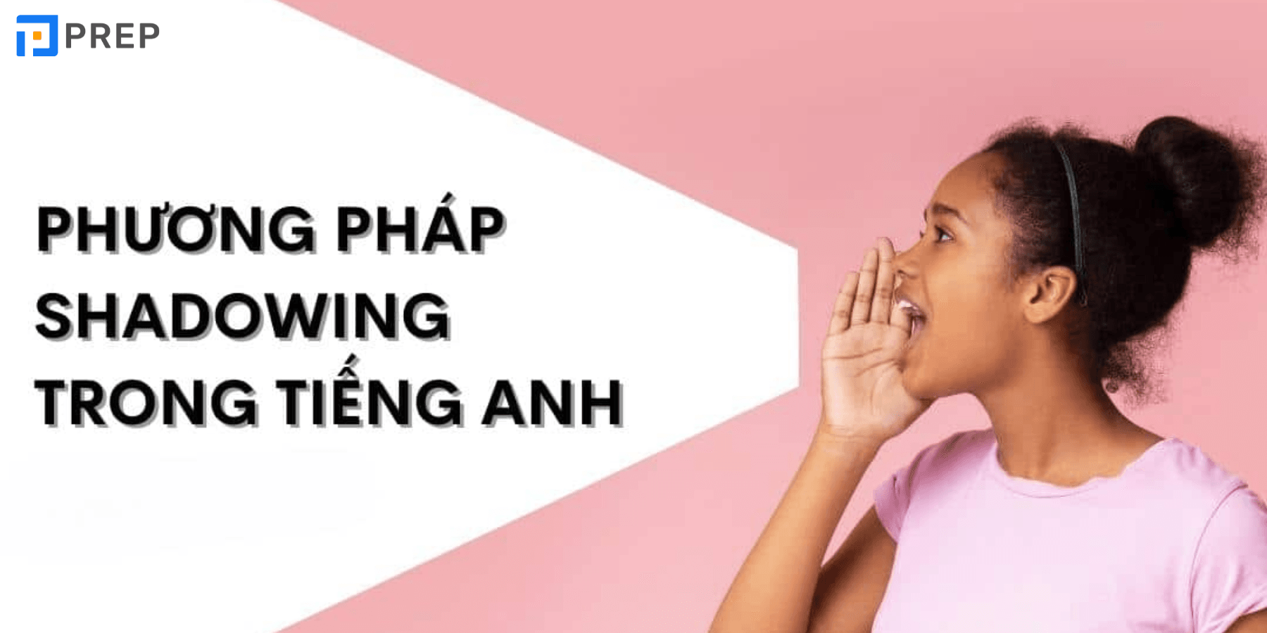 phuong-phap-shadowing-2.png