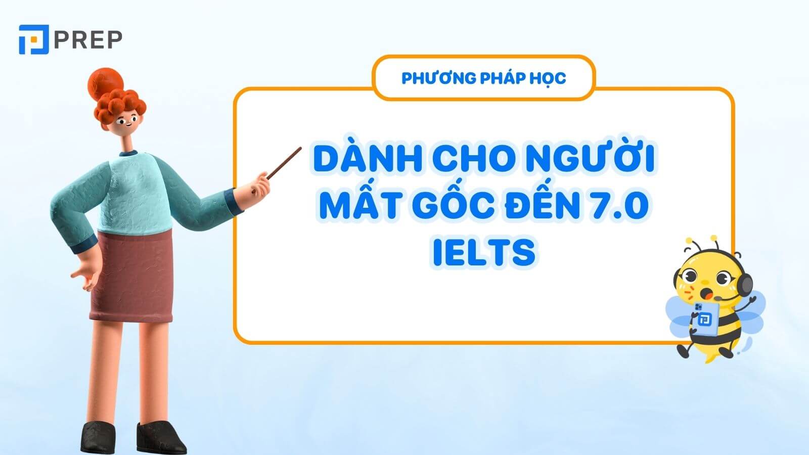 Phương pháp tự học cho người mất gốc đến 7.0 IELTS