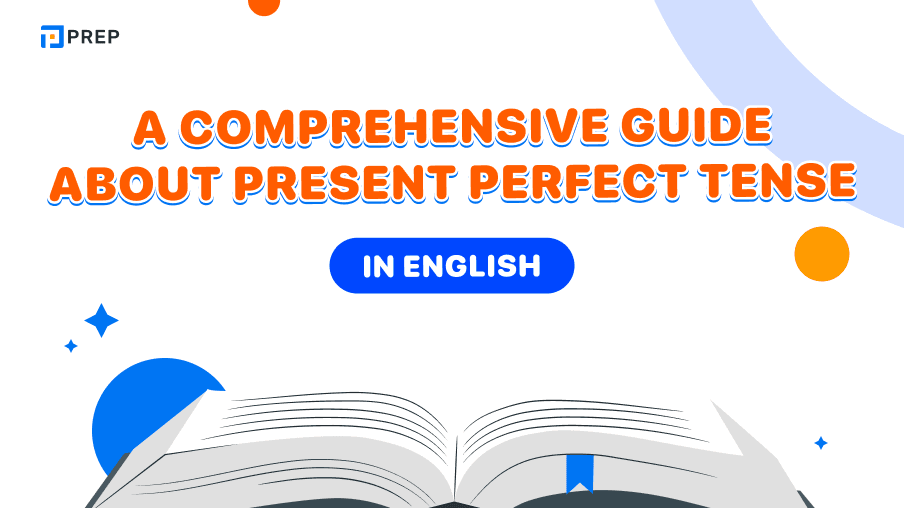 A comprehensive guide about Present perfect tense in English