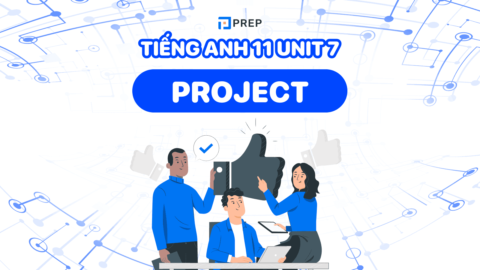 Project Unit 7 lớp 11