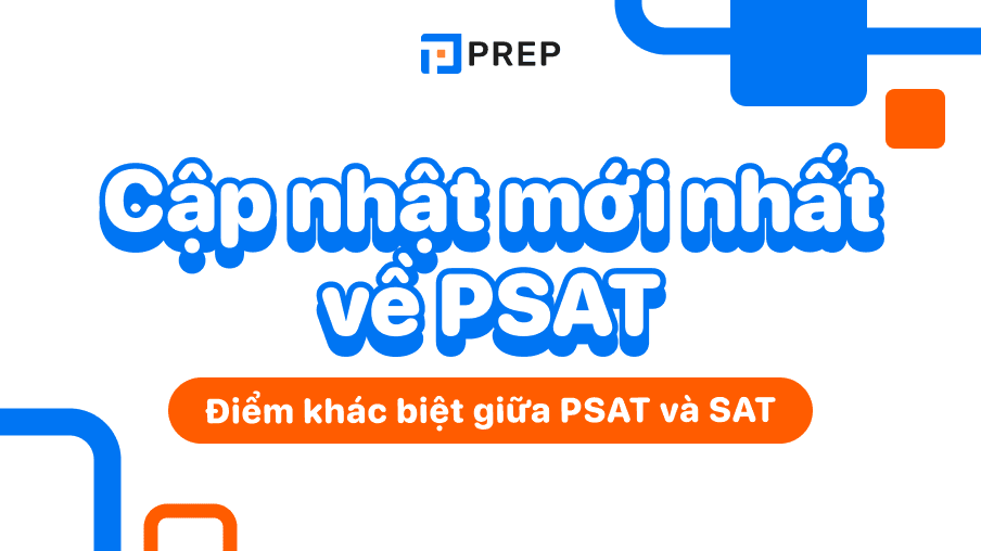 PSAT là gì? Điểm khác biệt giữa PSAT và SAT