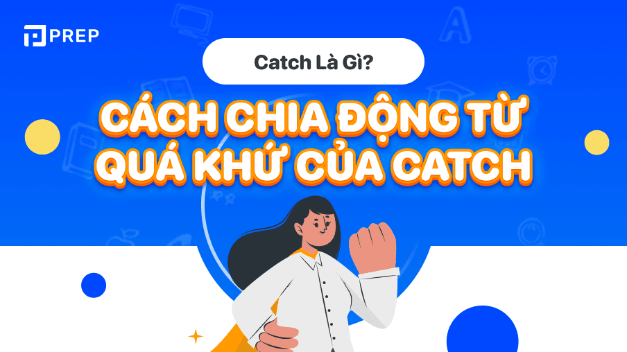 quá khứ của catch