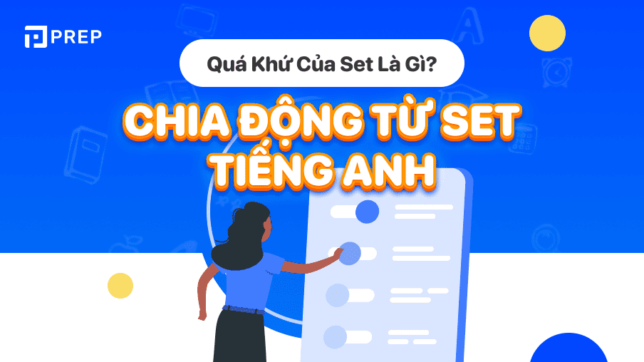 Động từ bất quy tắc tiếng Anh, quá khứ của Set: Set - Set - Set