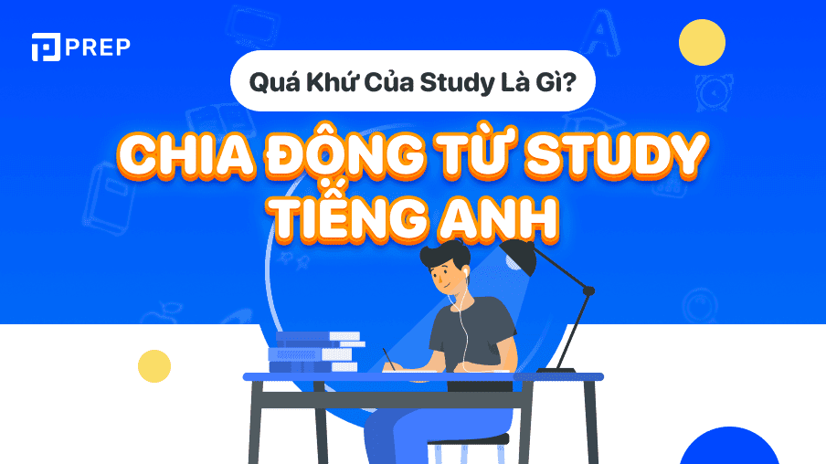 Động từ bất có tiếng Anh, quá khứ của Study: Study - Studied - Studied