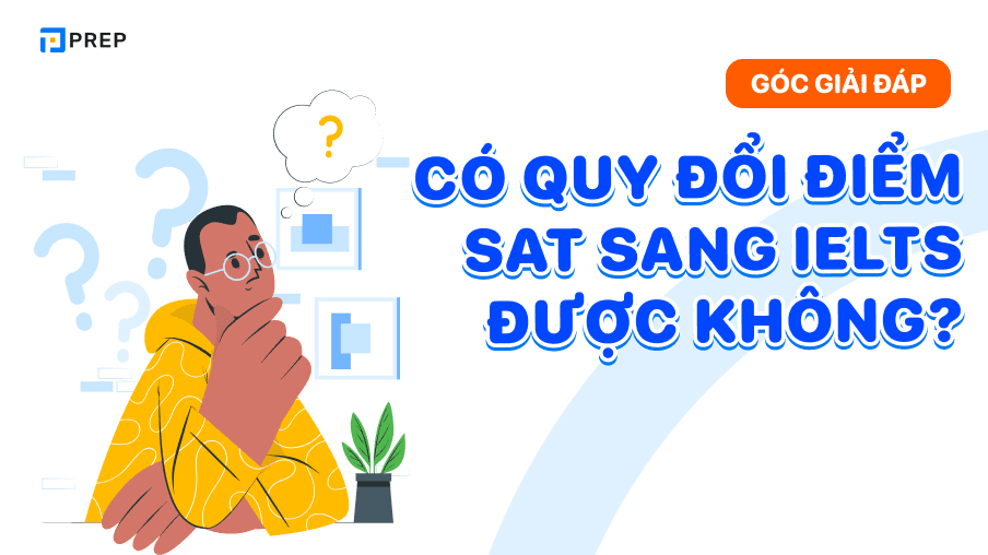 Những điều cần biết về quy đổi điểm SAT sang IELTS