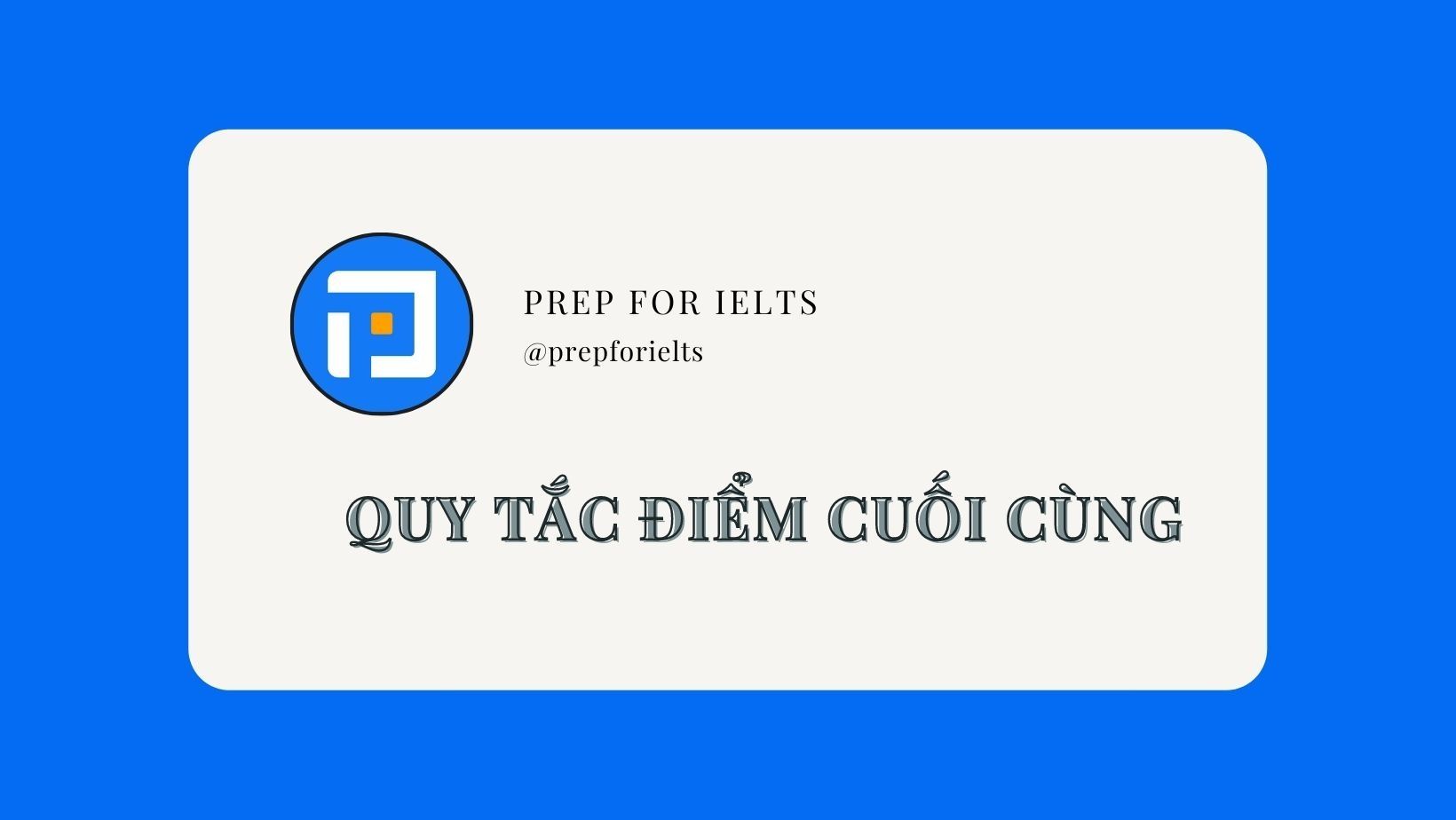 Quy tắc điểm cuối cùng - cách phát triển ý trong Writing Task 2