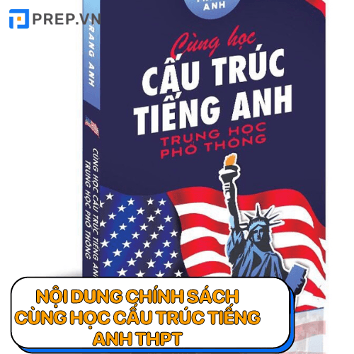 Nội dung sách cùng học cấu trúc tiếng Anh THPT
