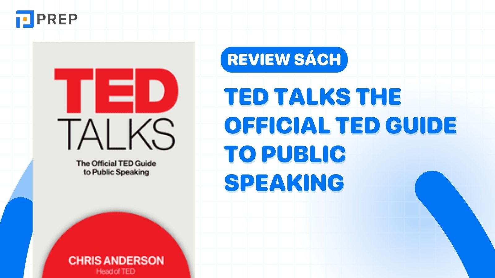 TED TALKS The Official TED Guide to Public Speaking