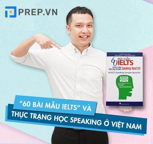 Sách 60 Bài Mẫu IELTS Và Bộ Từ Vựng Theo Từng Chủ Điểm - Speaking Band 8.0