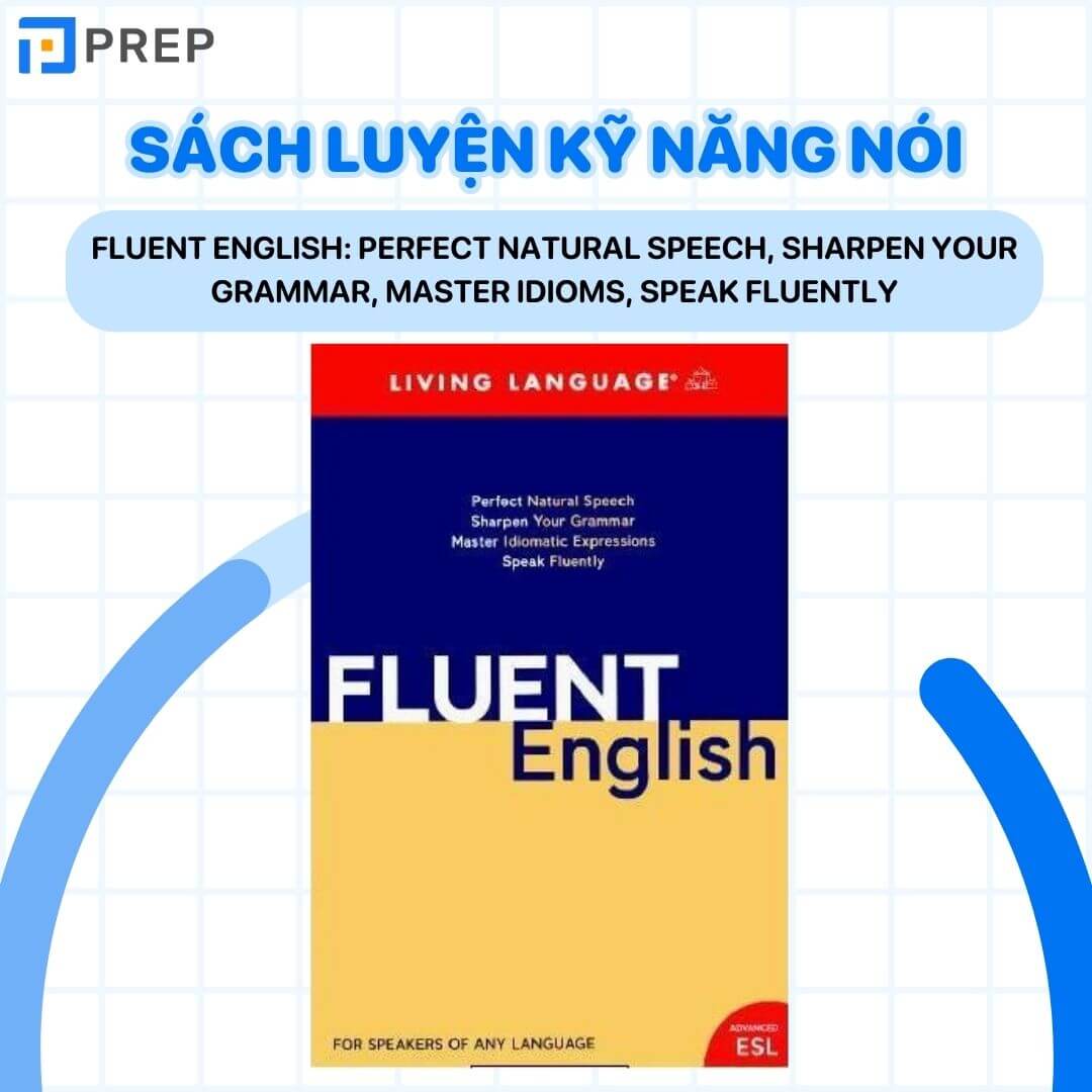 Fluent English: Perfect Natural Speech, Sharpen Your Grammar, Master Idioms, Speak Fluently - Barbara Raifsnider
