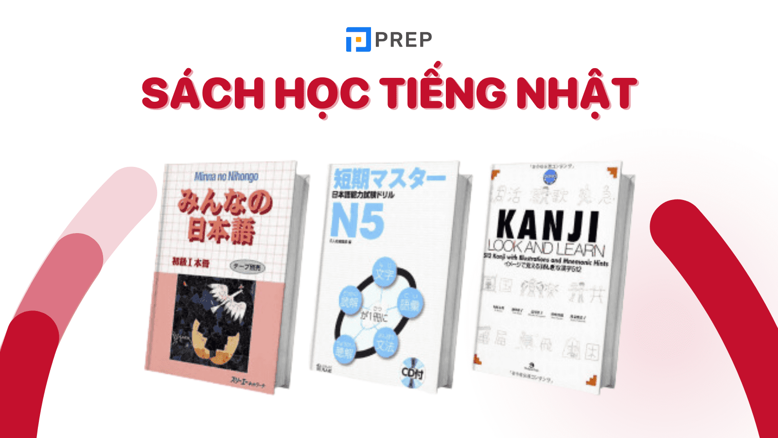 Sách học tiếng Nhật: Từ vựng, Kanji, Ngữ pháp, Luyện đọc, Luyện nghe