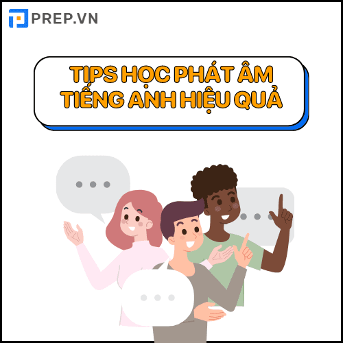 Kinh nghiệm học phát âm tiếng Anh hiệu quả