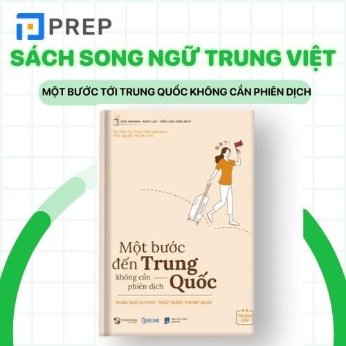 Một bước tới Trung Quốc không cần phiên dịch - Sách song ngữ Trung Việt hữu ích
