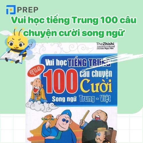 Sách vui học tiếng Trung qua 100 câu chuyện cười song ngữ