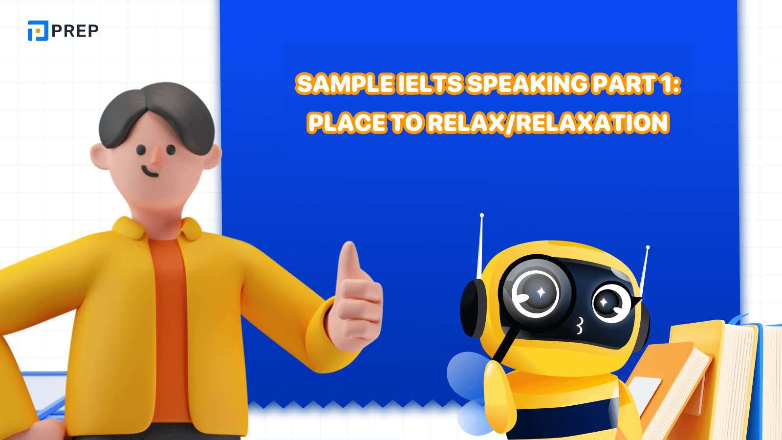 Sample IELTS Speaking Part 1 Place to relax/Relaxation