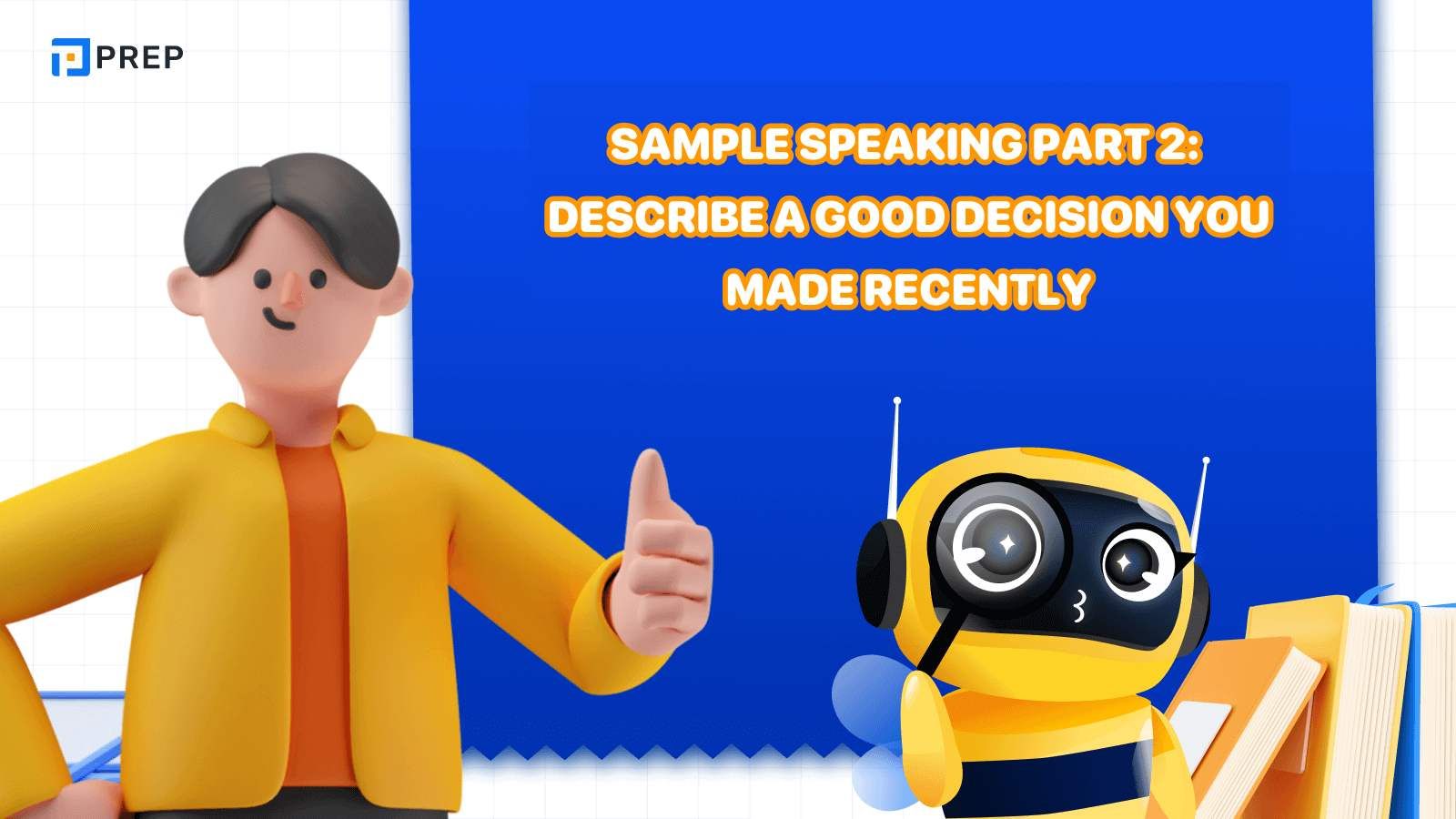 IELTS Speaking Task 2 samples: Describe a good decision you made recently