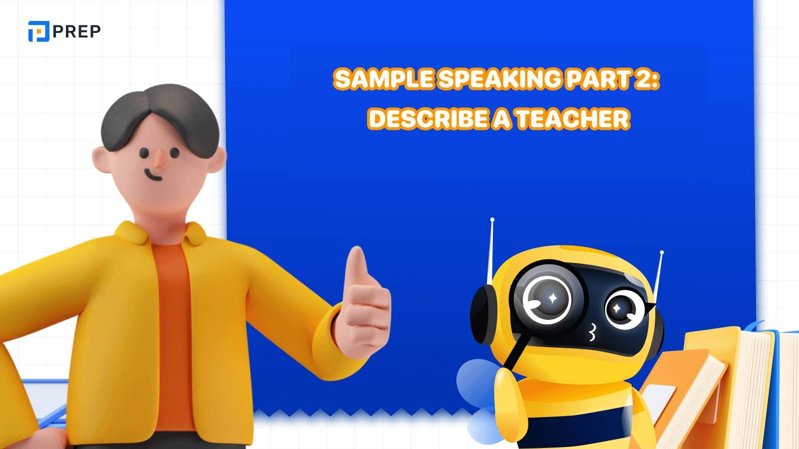 IELTS Part 2 Speaking examples: Describe a teacher