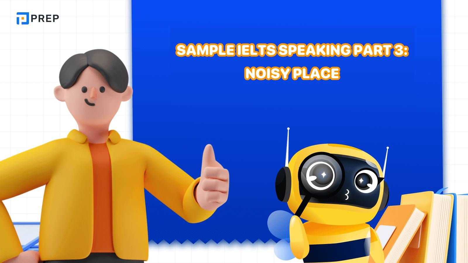 Sample IELTS Speaking Part 3 Noisy place