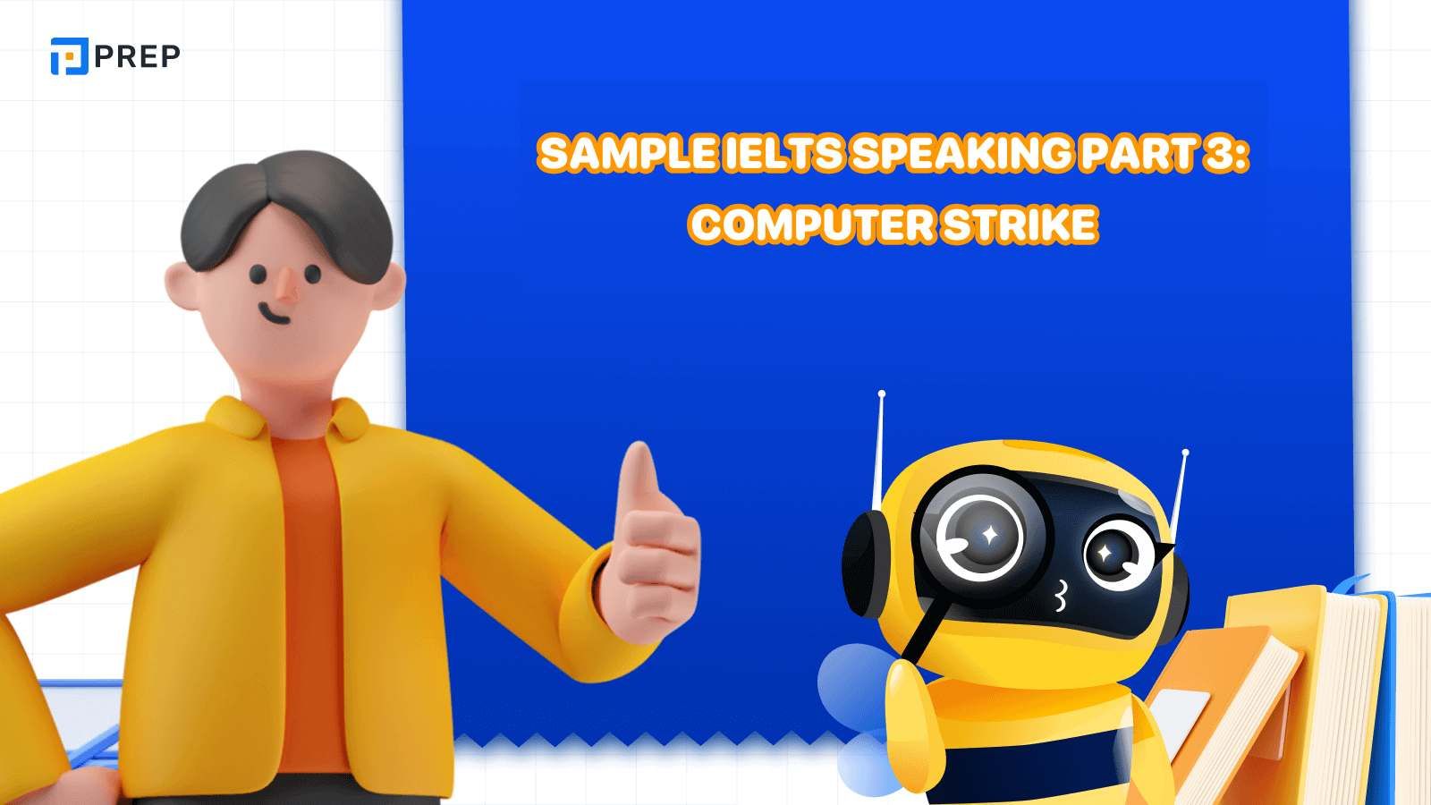 Sample IELTS Speaking Part 3 Computer strike