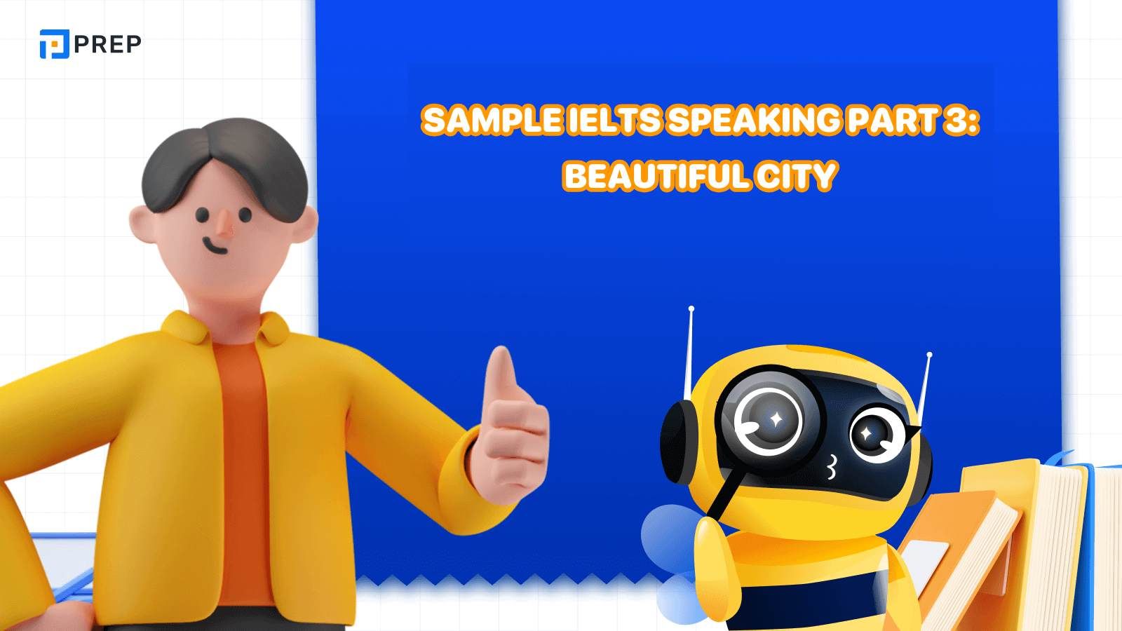 Sample IELTS Speaking Part 3 Beautiful city