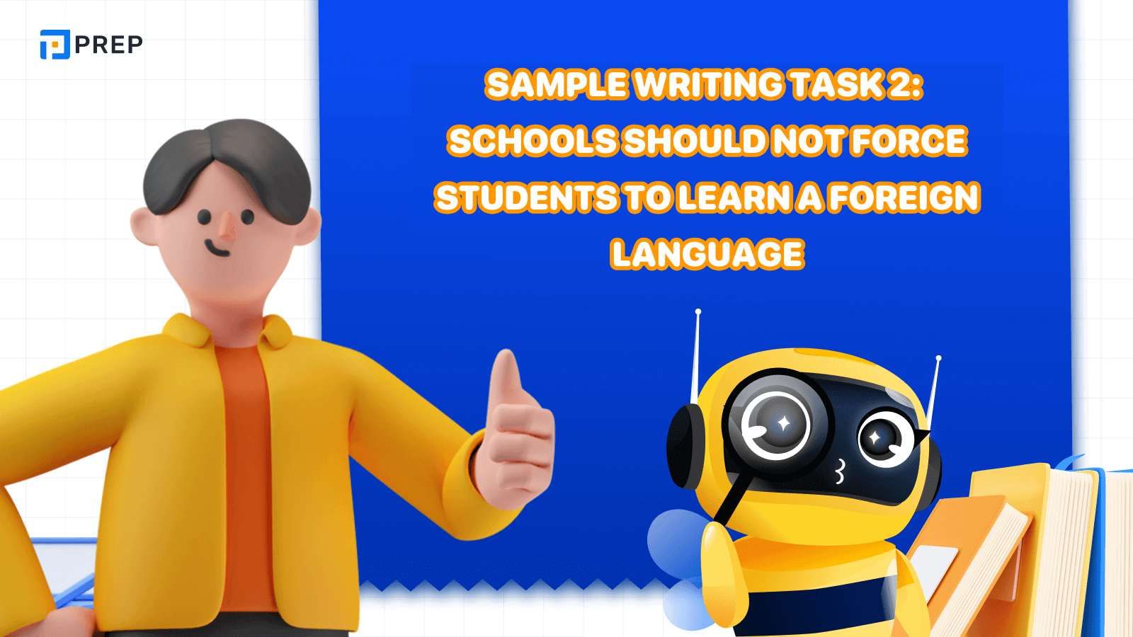 Sample IELTS Writing Task 2 Schools should not force students to learn a foreign language